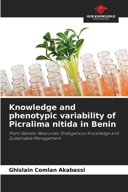 Knowledge and phenotypic variability of Picralima nitida in Benin: Plant Genetic Resources: Endogenous Knowledge and Sustainable Management