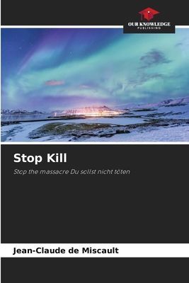 Stop Kill: Stop the massacre Du sollst nicht töten