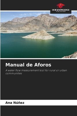 Manual de Aforos: A water flow measurement tool for rural or urban communities