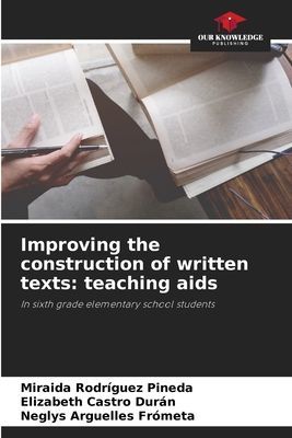 Improving the construction of written texts: teaching aids: In sixth grade elementary school students