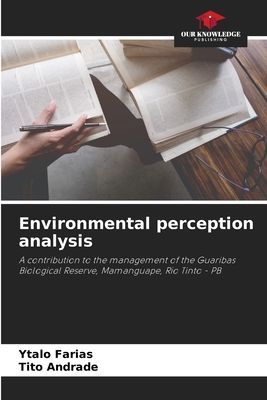 Environmental perception analysis: A contribution to the management of the Guaribas Biological Reserve, Mamanguape, Rio Tinto - PB