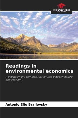 Readings in environmental economics: A debate on the complex relationship between nature and economy