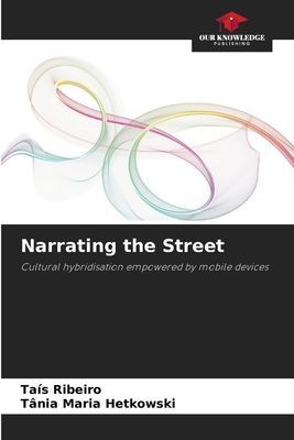 Narrating the Street: Cultural hybridisation empowered by mobile devices