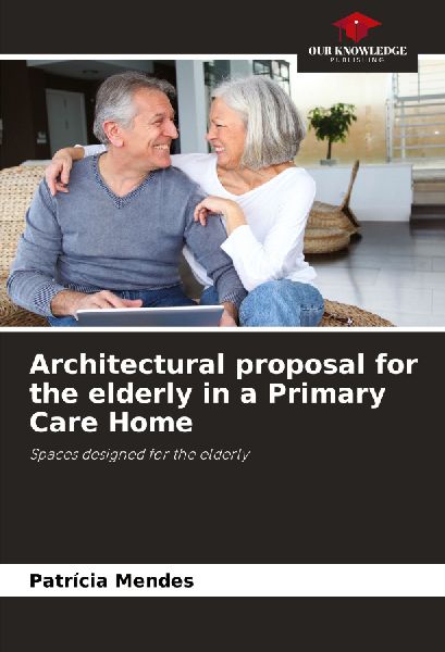 Architectural proposal for the elderly in a Primary Care Home: Spaces designed for the elderly
