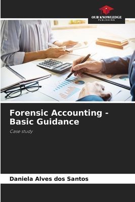 Forensic Accounting - Basic Guidance: Case study