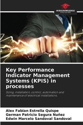 Key Performance Indicator Management Systems (KPIS) in processes: Sizing, installation, control, automation and maintenance of electrical installations.