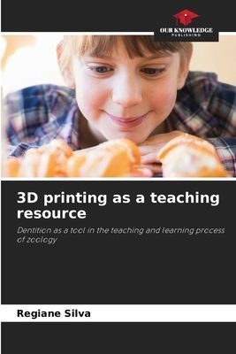 3D printing as a teaching resource: Dentition as a tool in the teaching and learning process of zoology