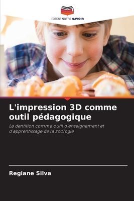 Limpression 3D comme outil pédagogique: La dentition comme outil denseignement et dapprentissage de la zoologie