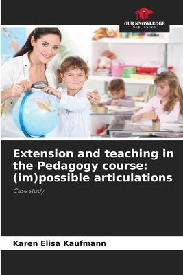 Extension and teaching in the Pedagogy course: (im)possible articulations: Case study