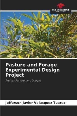 Pasture and Forage Experimental Design Project: Project-Pastures and Designs