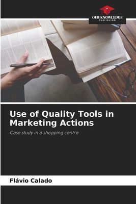 Use of Quality Tools in Marketing Actions: Case study in a shopping centre