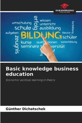 Basic knowledge business education: Economic-political learning in theory