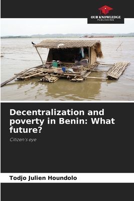 Decentralization and poverty in Benin: What future?: Citizens eye