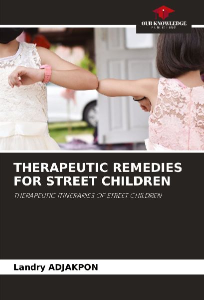 THERAPEUTIC REMEDIES FOR STREET CHILDREN: THERAPEUTIC ITINERARIES OF STREET CHILDREN