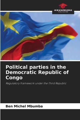Political parties in the Democratic Republic of Congo: Regulatory framework under the Third Republic