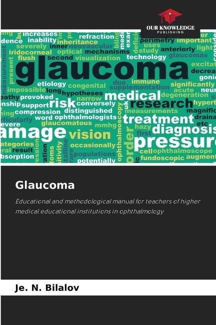 Glaucoma: Educational and methodological manual for teachers of higher medical educational institutions in ophthalmology