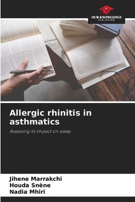Allergic rhinitis in asthmatics: Assessing its impact on sleep