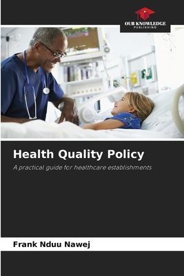Health Quality Policy: A practical guide for healthcare establishments