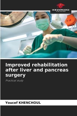 Improved rehabilitation after liver and pancreas surgery: Practical study