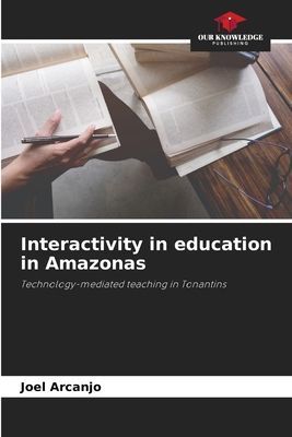 Interactivity in education in Amazonas: Technology-mediated teaching in Tonantins