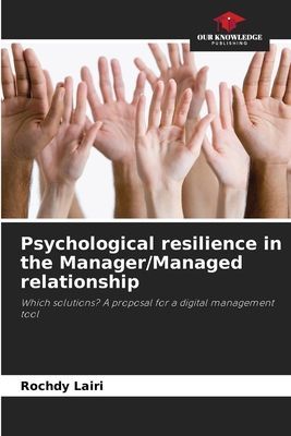 Psychological resilience in the Manager/Managed relationship: Which solutions? A proposal for a digital management tool
