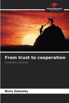From trust to cooperation: Collection of articles