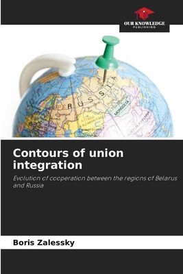Contours of union integration: Evolution of cooperation between the regions of Belarus and Russia
