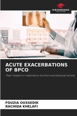 ACUTE EXACERBATIONS OF BPCO: Their impact on respiratory function and physical activity
