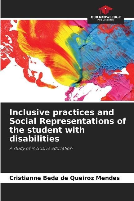 Inclusive practices and Social Representations of the student with disabilities: A study of inclusive education