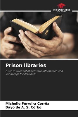 Prison libraries: As an instrument of access to information and knowledge for detainees