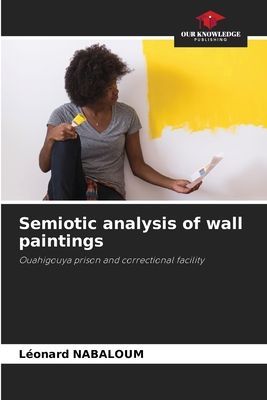 Semiotic analysis of wall paintings: Ouahigouya prison and correctional facility