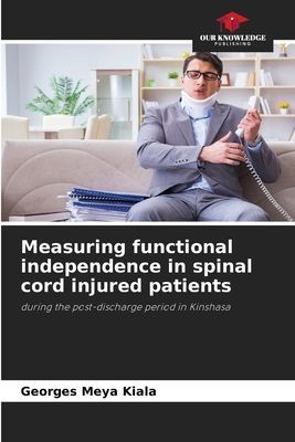 Measuring functional independence in spinal cord injured patients: during the post-discharge period in Kinshasa