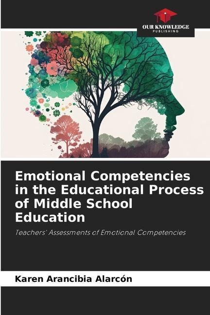 Emotional Competencies in the Educational Process of Middle School Education: Teachers Assessments of Emotional Competencies