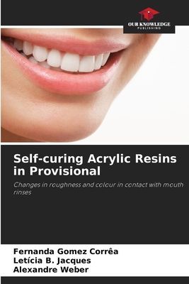 Self-curing Acrylic Resins in Provisional: Changes in roughness and colour in contact with mouth rinses