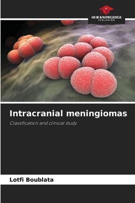 Intracranial meningiomas: Classification and clinical study