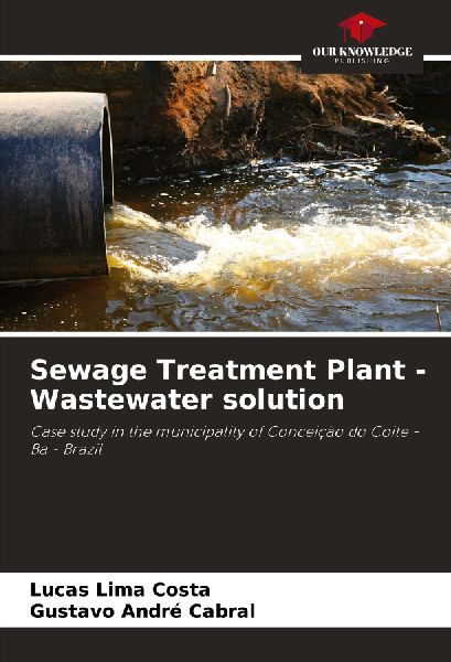 Sewage Treatment Plant - Wastewater solution: Case study in the municipality of Conceição do Coite - Ba - Brazil