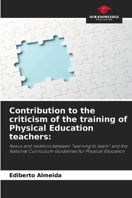 Contribution to the criticism of the training of Physical Education teachers:: Nexus and relations between learning to learn and the National Curriculum Guidelines for Physical Education