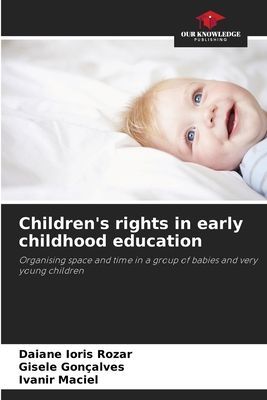 Childrens rights in early childhood education: Organising space and time in a group of babies and very young children