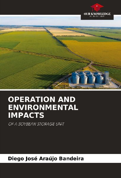 OPERATION AND ENVIRONMENTAL IMPACTS: OF A SOYBEAN STORAGE UNIT