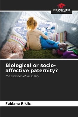 Biological or socio-affective paternity?: The evolution of the family