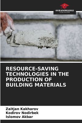 RESOURCE-SAVING TECHNOLOGIES IN THE PRODUCTION OF BUILDING MATERIALS