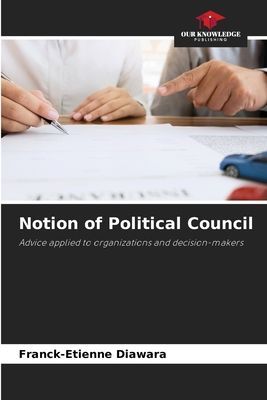 Notion of Political Council: Advice applied to organizations and decision-makers