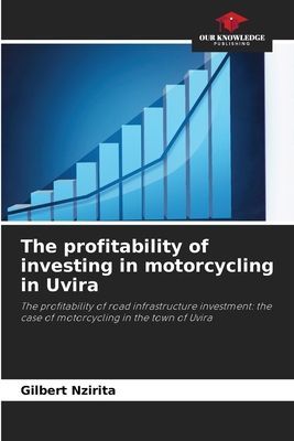 The profitability of investing in motorcycling in Uvira: The profitability of road infrastructure investment: the case of motorcycling in the town of Uvira