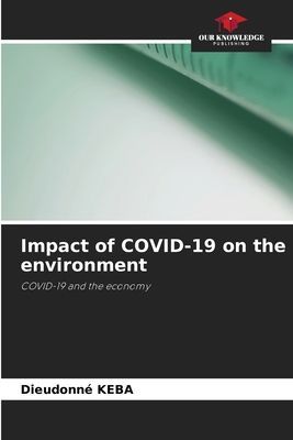 Impact of COVID-19 on the environment: COVID-19 and the economy