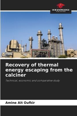 Recovery of thermal energy escaping from the calciner: Technical, economic and comparative study