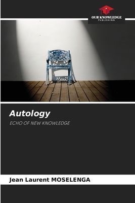 Autology: ECHO OF NEW KNOWLEDGE