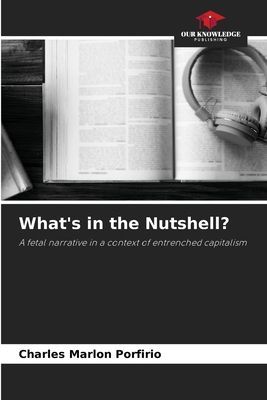 Whats in the Nutshell?: A fetal narrative in a context of entrenched capitalism