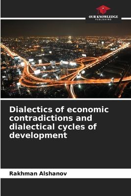 Dialectics of economic contradictions and dialectical cycles of development
