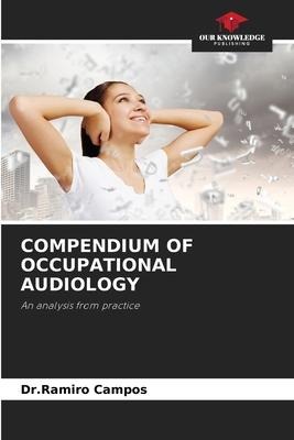 COMPENDIUM OF OCCUPATIONAL AUDIOLOGY: An analysis from practice