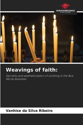 Weavings of faith:: Sacrality and aestheticisation of clothing in the Boa Morte festivities